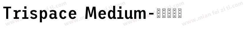 Trispace Medium字体转换